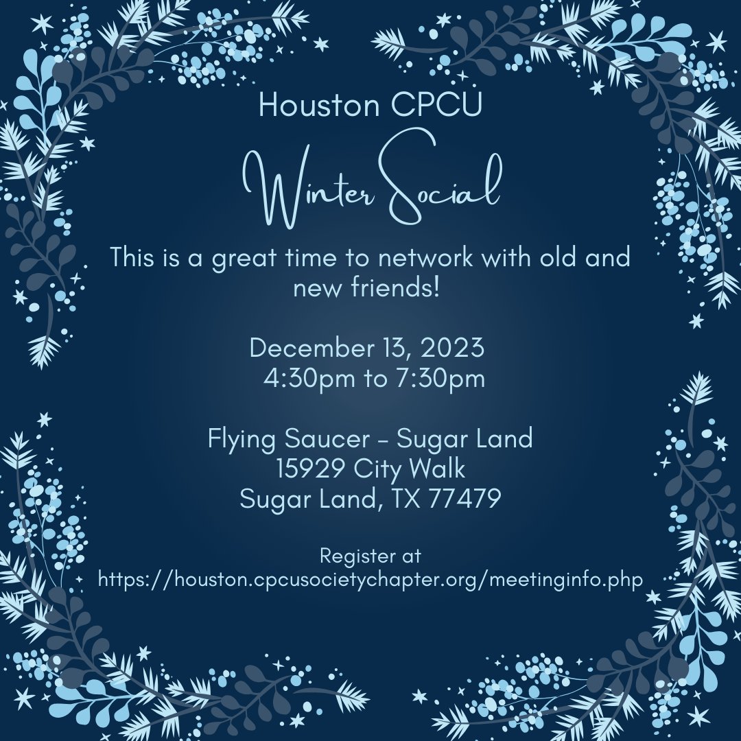 Join us next week for our Winter Social  &amp; bring a friend ! Please register here
houston.cpcusocietychapter.org/meetinginfo.php