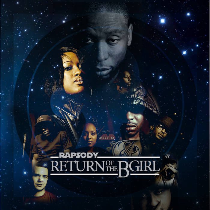 December 7, 2010 @rapsody released Return of the B-Girl

Some Production @9thwonder @REALDJPREMIER @ericggg @AMPmusic @EJONES_MUSIC @KHRYSIS and more

Some Features @jamlaheatherv @skyzoo @MacMiller (RIP) @therealrahdigga and more