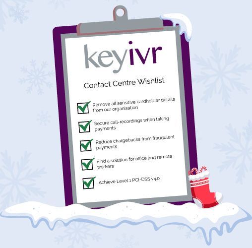 key_IVR's tweet photo. This December tick off our Key IVR Christmas wish list by ensuring sensitive card details are secured with every payment. We're here to help you and your customers enjoy the festive period by keeping sensitive  card information safe!

Find out more: https://t.co/VoEJ9iunGN https://t.co/hkjm9Ez2e1