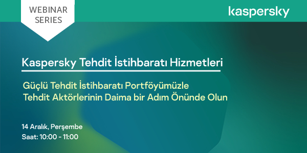 13 Aralık Perşembe günü saat 10:00’da “Kaspersky Tehdit İstihbaratı Hizmetleri” konusunda düzenleyeceğimiz webinar’a davetlisiniz. Tehdit istihbaratı portföyümüzü ele alacağımız etkinliğimize kayıt olmak için tıklayınız: attendee.gotowebinar.com/register/39066…