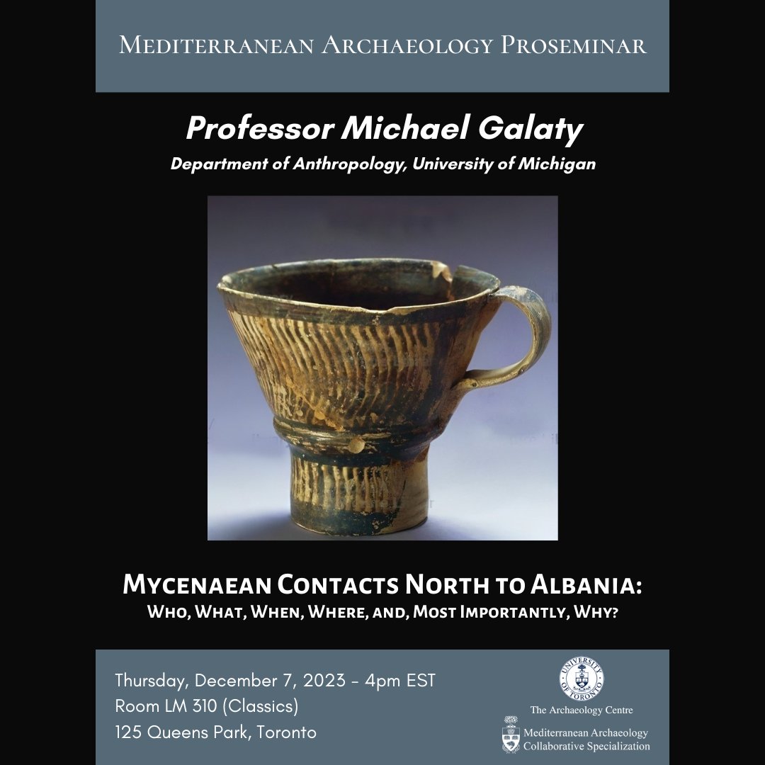 TODAY - <a href="/MacsUofT/">Mediterranean Archaeology UofT</a> &amp; <a href="/ArchCentreUofT/">The Archaeology Centre</a> present a talk by Prof. Michael Galaty (Dept of Classical Studies, University of Michigan): "Mycenaean Contacts North to Albania: Who, What, When, Where, and, Most Importantly, Why?" Please note the room change!