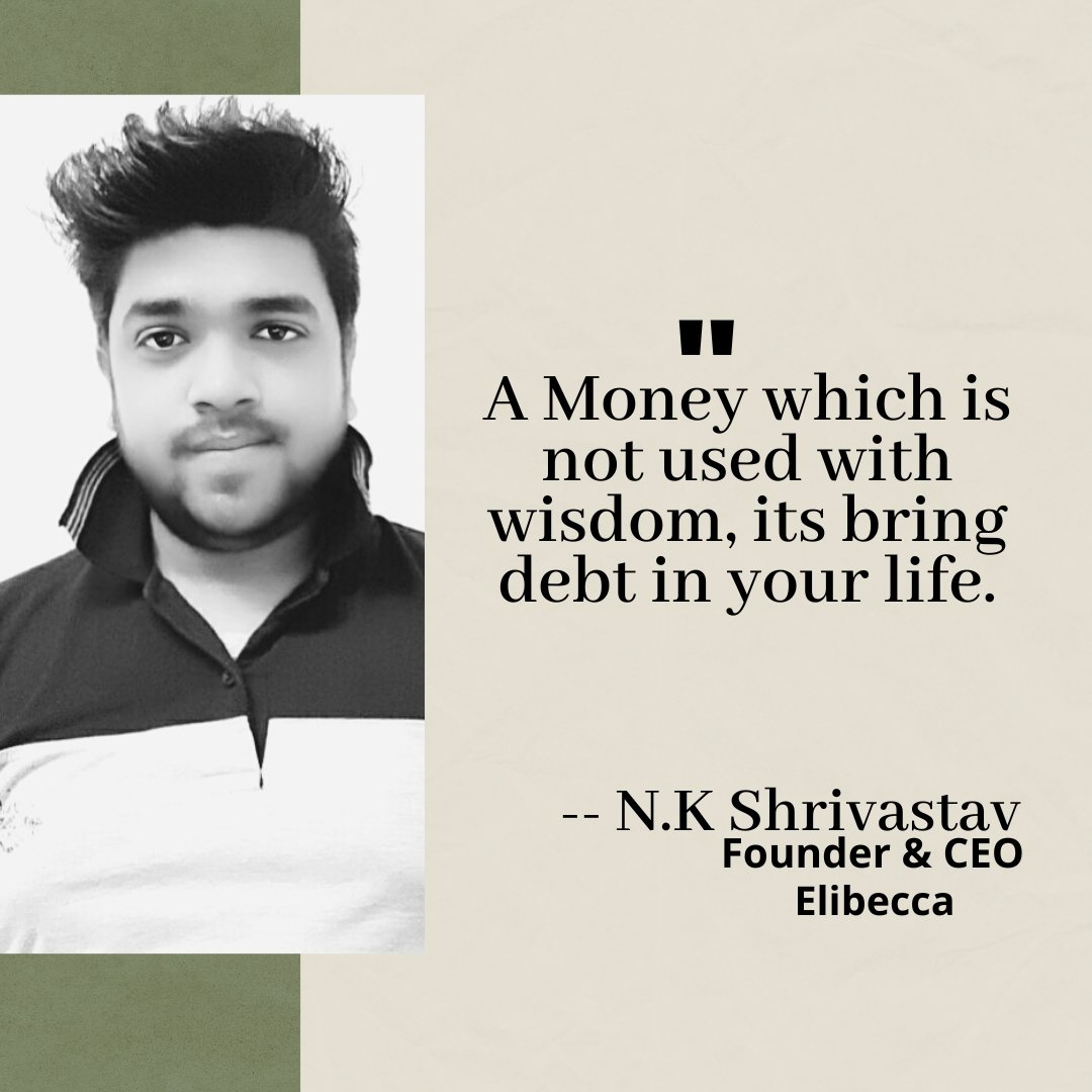 Nkshrivastav199's tweet photo. A money which is not used with wisdom, its bring debt in your life. https://t.co/j6wiowm9Pp