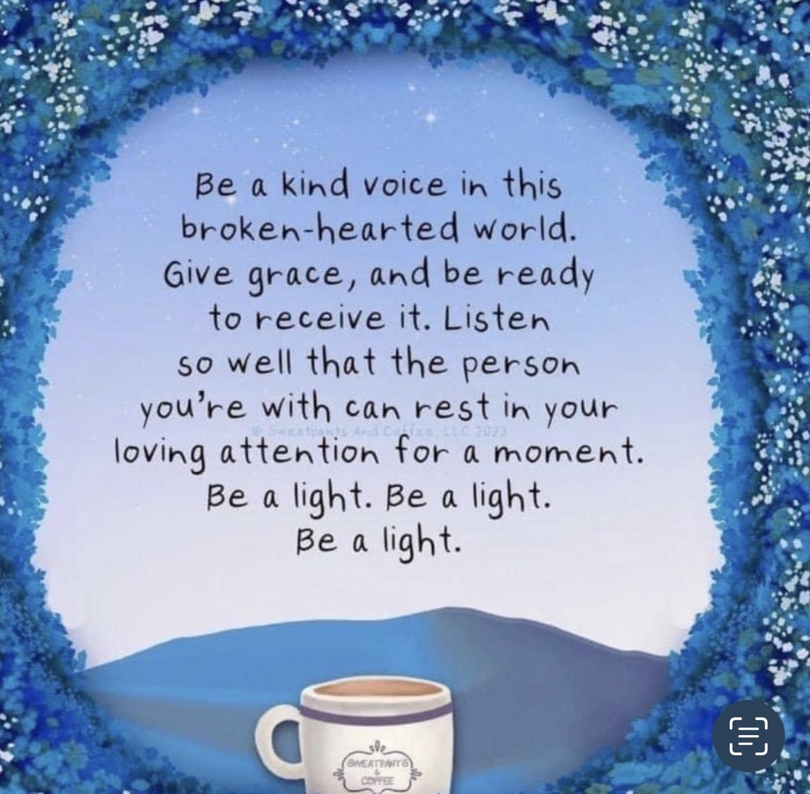 Good morning. Let’s all be a light for someone today. Or if you’re the one needing the light, I hope you receive it.