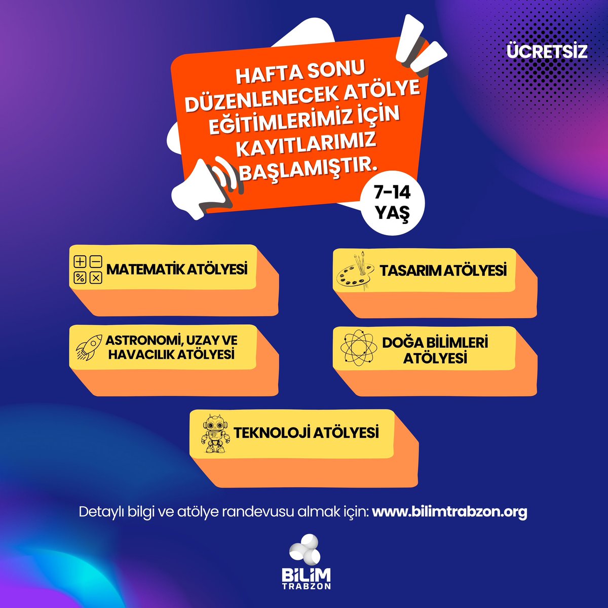 Haydi Bilim Trabzon'a 🧑‍🔬👩‍🔬
9 ve 10 Aralık tarihlerinde Bilim Merkezimizde düzenlenecek olan Atölye Eğitimlerimiz için kayıtlarımız başlamıştır. 
Geç olmadan sizde atölyelerdeki yerinizi alın :)