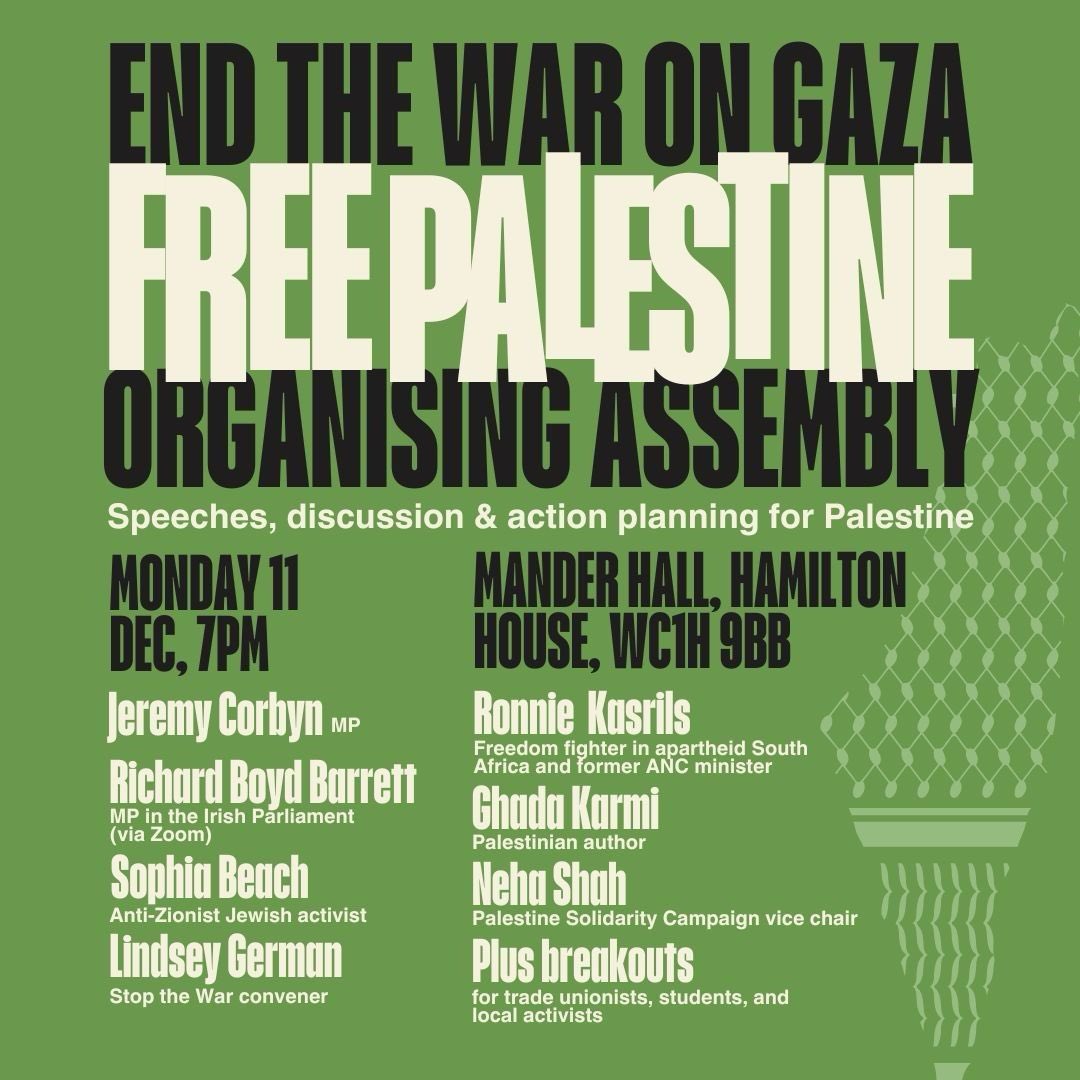 HaringeySwp's tweet photo. 🚨🇵🇸 Emergency London assembly for Palestine #freepalestine 

🗓️ Mon 11 Dec @ 7pm
📍 Mander Hall, Hamilton House WC1H 9BB
Jeremy Corbyn MP • Ronnie Kasrils • Ghada Karmi • Richard Boyd Barrett MP (Ireland), Neha Shah, PSC  • Lindsey German, Stop the War • Sophia Beach https://t.co/lqLDxdxNcu