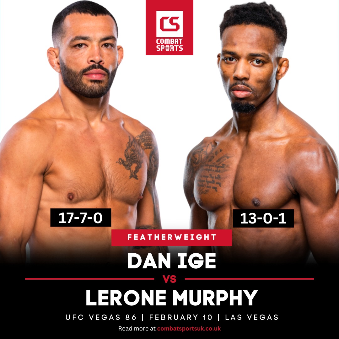 🚨FIGHT ANNOUNCEMENT🚨

Dan Ige (<a href="/Dynamitedan808/">Dan Ige</a>) and Lerone Murphy (<a href="/LeroneMurphy/">LERONE MURPHY</a>) will clash at #UFCVegas86 on Feb. 16.

Big step up for the UK's Murphy.
