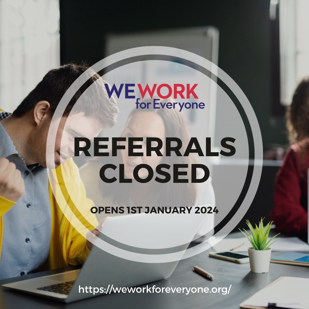 Referrals to We Work for Everyone are now closed until 1st January 2024. If you are looking for work and have a learning disability, learning difficulty or are autistic, we can help you in 2024. shorturl.at/msGHI