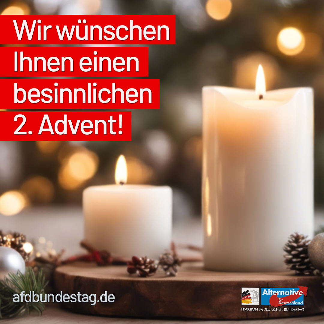 AfDimBundestag's tweet image. Wir als AfD-Fraktion wünschen Ihnen einen schönen und zugleich fröhlichen zweiten Advent im Kreis Ihrer Lieben.
#adventssonntag #zweiteradvent #weihnachtszeit