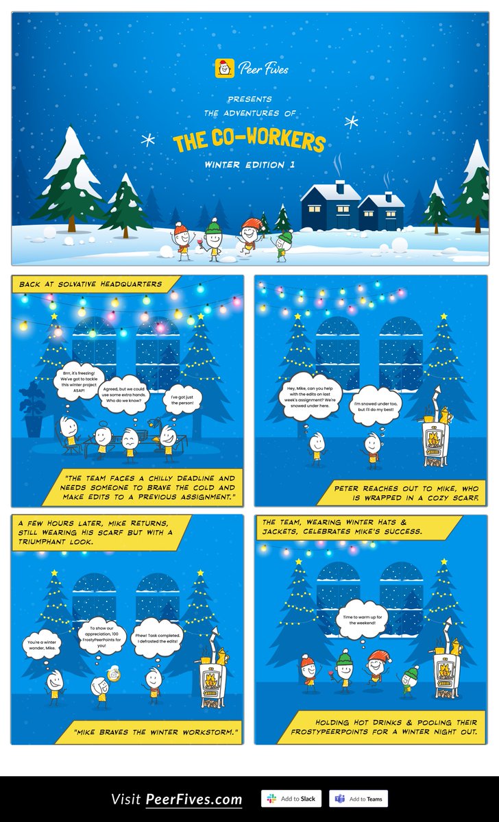 Winter vibes are in full swing! Check out our latest winter edition comic post for a dose of joy and recognition. Let's celebrate greatness together! Visit Now: PeerFives.com #winter2023 #winterready #winterseason #employeerewards #comic #slackcommunity #slack
