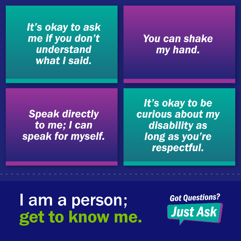 HamiltonDDS's tweet photo. Curious how to communicate with people with developmental disabilities? The answer is simple: with respect and dignity. 

Here is a helpful tip:

It's okay to be curious about my disability as long as you're respectful. 
I am a person; get to know me.