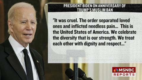 FIRST ON MSNBC: Pres Biden statement on the 8th anniversary of Trump's Muslim ban announcement