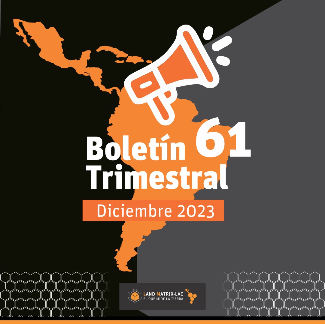 Boletín 61- 62  – Diciembre 2023 LAFP-LM

ESP  👉 landmatrix-lac.org/boletines/bole…
ENG 👉 landmatrix-lac.org/boletines/62-n…