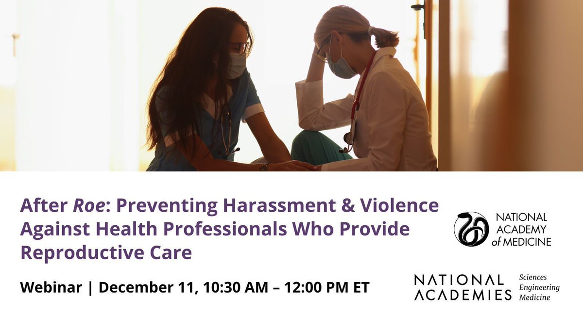 Join @theNASEM & @theNAMedicine on December 11 for a webinar about preventing harassment & violence against health care professionals providing #reproductivehealth care following the #Dobbs decision. Register now: bit.ly/3MZ1VD9