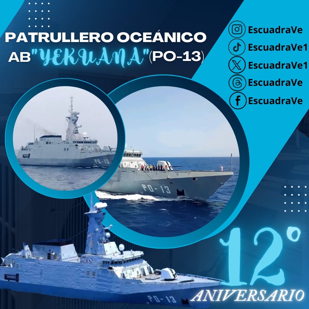 El Vicealmirante @JoseAbchi, Comandante de la Escuadra Bolivariana y su Patriótica Tripulación, FELICITA EFUSIVAMENTE, al Patrullero  Oceánico AB 'YEKUANA' (PO-13), por arribar a su 12° ANIVERSARIO al servicio Patriótico de la Defensa y Soberanía de la Patria.