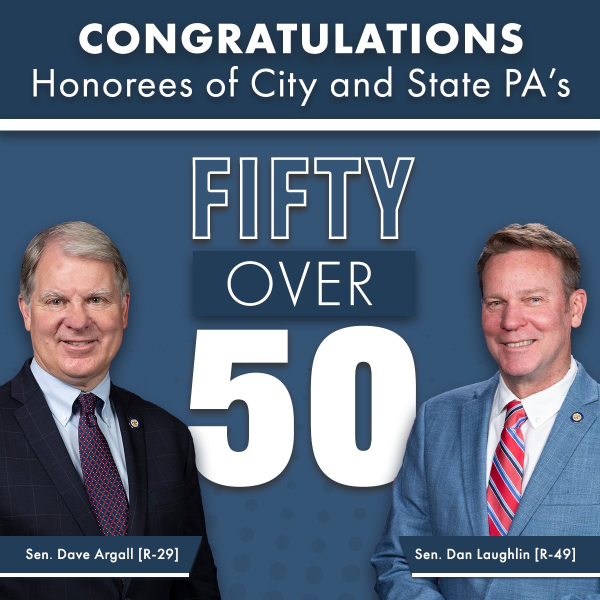 Congratulations @SenatorArgall and @SenatorLaughlin, who have been named as honorees of @CityAndStatePA Fifty Over 50 power list that recognizes some of the commonwealth’s most influential difference-makers that have passed the half-century mark.