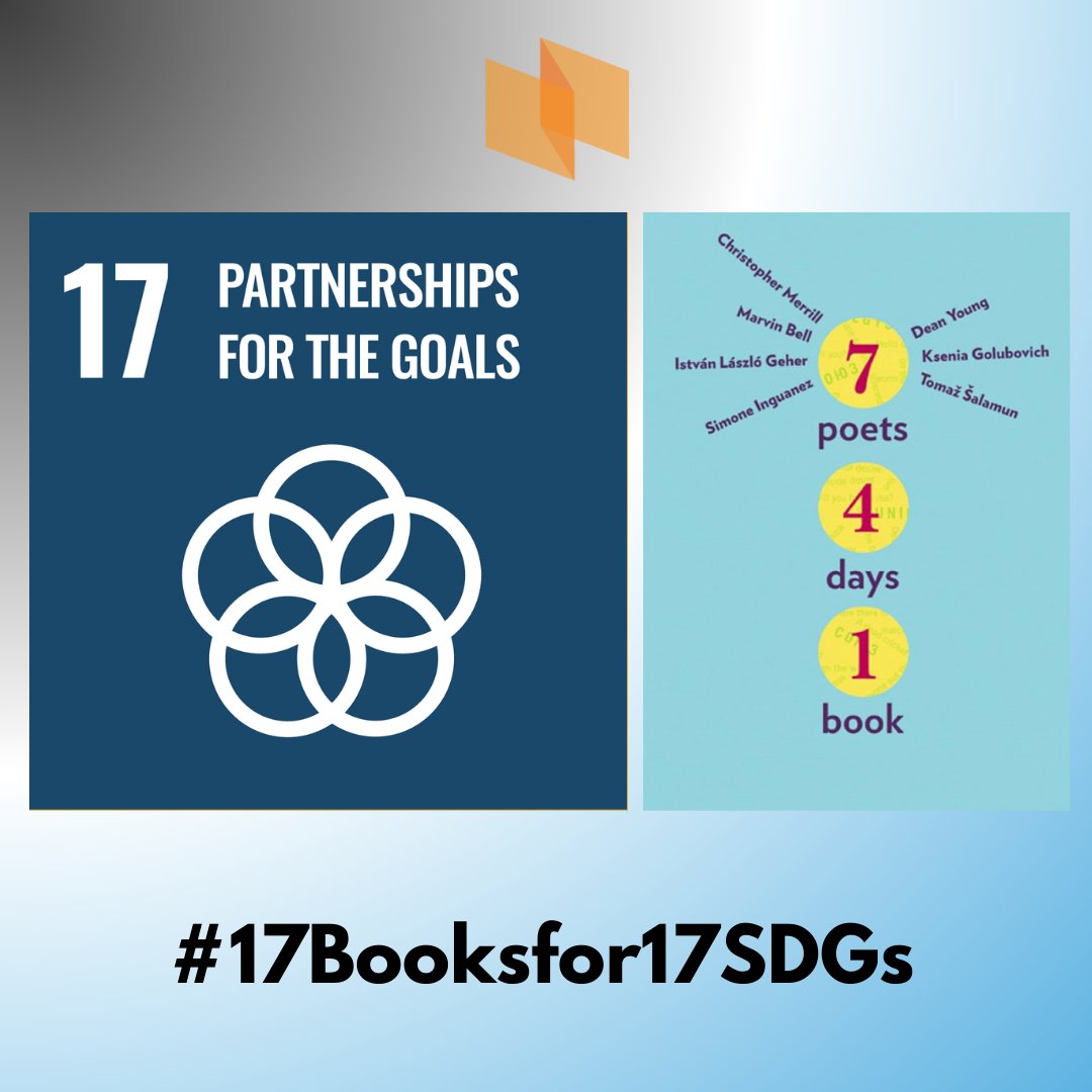 Seven poets, four days, one book. A unique experiment of creative collaboration and global dialogue. A suggested read for Goal 17: Partnerships. #17Booksfor17SDGs