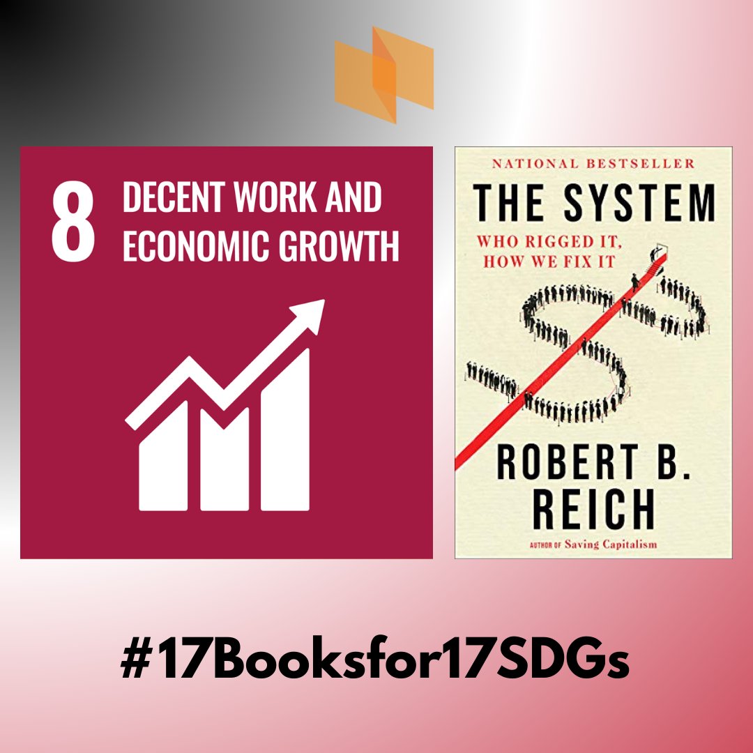 Check out this book by Robert Reich, a former US labor secretary and a champion of workers’ rights who spoke at the ICBF 2015. A suggested read for Goal 8: Decent Work and Economic Growth: Quality Education. #17Booksfor17SDGs