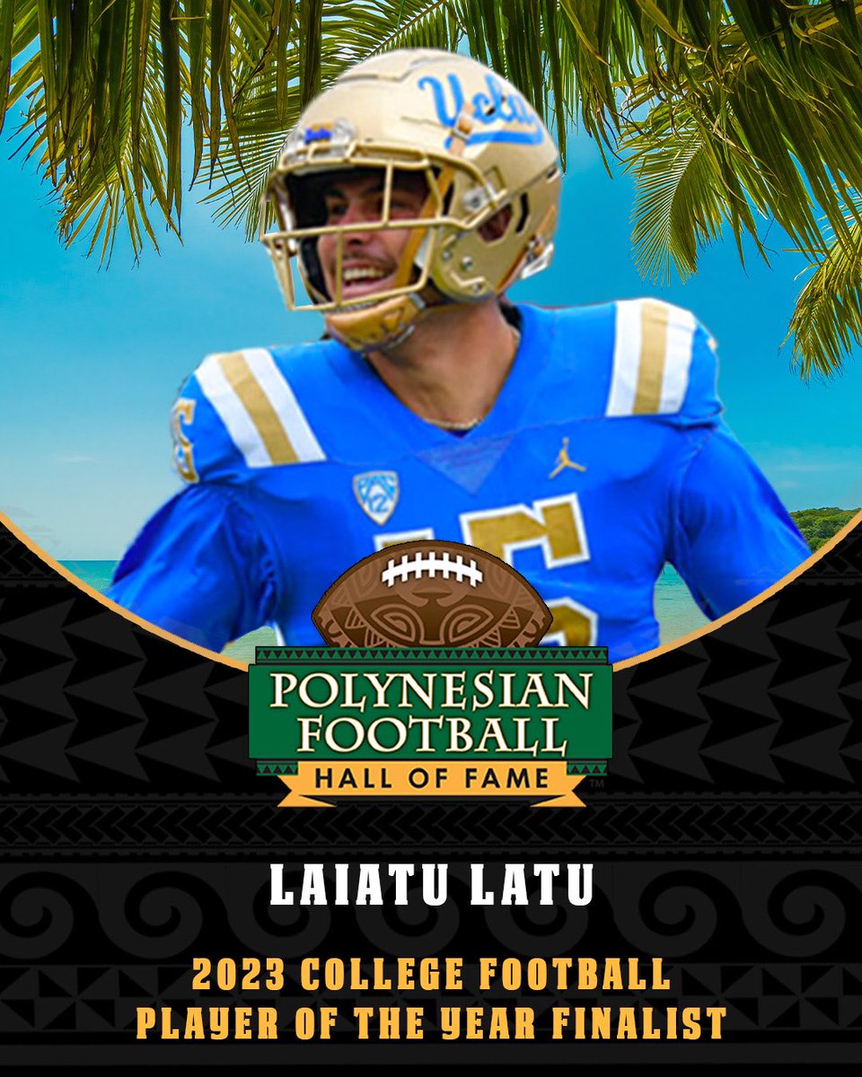 Congratulations to @UCLAFootball DL LAIATU LATU (@laiatu_latu) on being named a Finalist for the 2023 Polynesian College Football Player of the Year Award! 🏆🌴 polynesianfootballhof.org/releases/2023-…