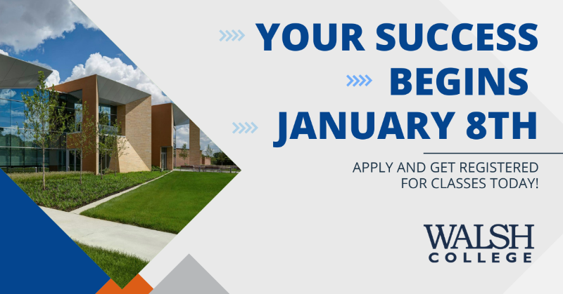 walshcollege's tweet photo. Your success begins January 8th. Apply and get registered for classes today!