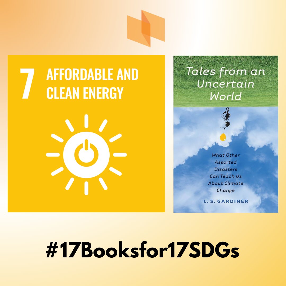 Tales from an Uncertain World by L.S. Gardiner is a book that explores how humans have responded to different types of environmental disasters and what we can learn from them to deal with climate change. A suggested read for Goal 7: Affordable and Clean Energy. #17Booksfor17SDGs