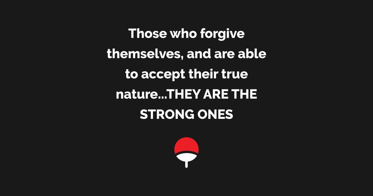 Those who forgive themselves, and are able to accept their true nature... They Are The Strong Ones. #Quotes #Forgiveness #Accept #Nature #StrengthInNumbers #Opportunity #Life #Inspiration #Goldenhearts #Babygo #ThinkBIGSundayWithMarsha