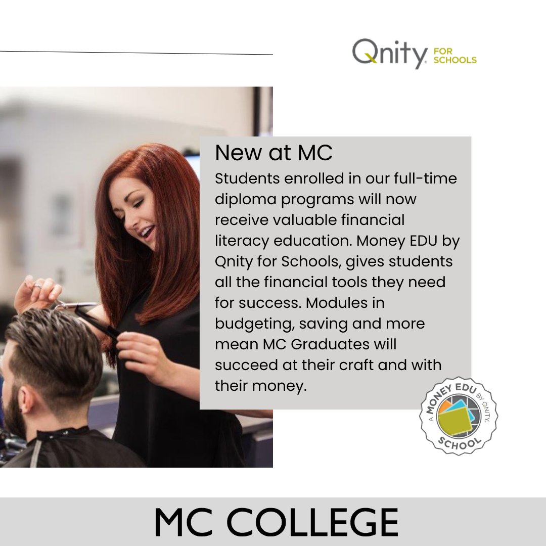 We are pleased to incorporate Qnity for Schools financial literacy education into our existing Hairstyling and Esthetics programs at MC College.