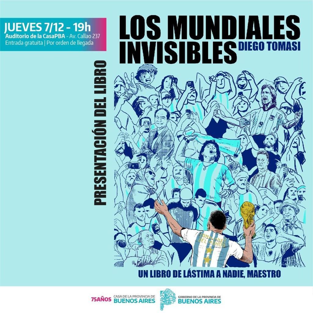 Hoy presentamos Los mundiales invisibles en <a href="/CasaPBA/">CasaPBA</a>. Con @MonicaSantino, <a href="/javierlanza/">Javier Lanza</a> y <a href="/JuanStanisci/">Juan Stanisci</a>. Un libro de <a href="/a_lastima/">Lástima a nadie, maestro</a> publicado por <a href="/MilenaCaserola/">Milena Caserola</a> para que la felicidad por el mundial dure para siempre. 
Habrá vino y galletitas. 
Los espero.