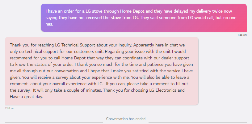 AngryDogStudios's tweet photo. @LGUS wow....sit on chat for 13 minutes trying to find out why LG has not shipped my stove and the agent basically tells me to go away.  Home Depot was told LG would call me about the delivery, it hasn't happened yet.  Where is my order? https://t.co/bRY4g9iWb6