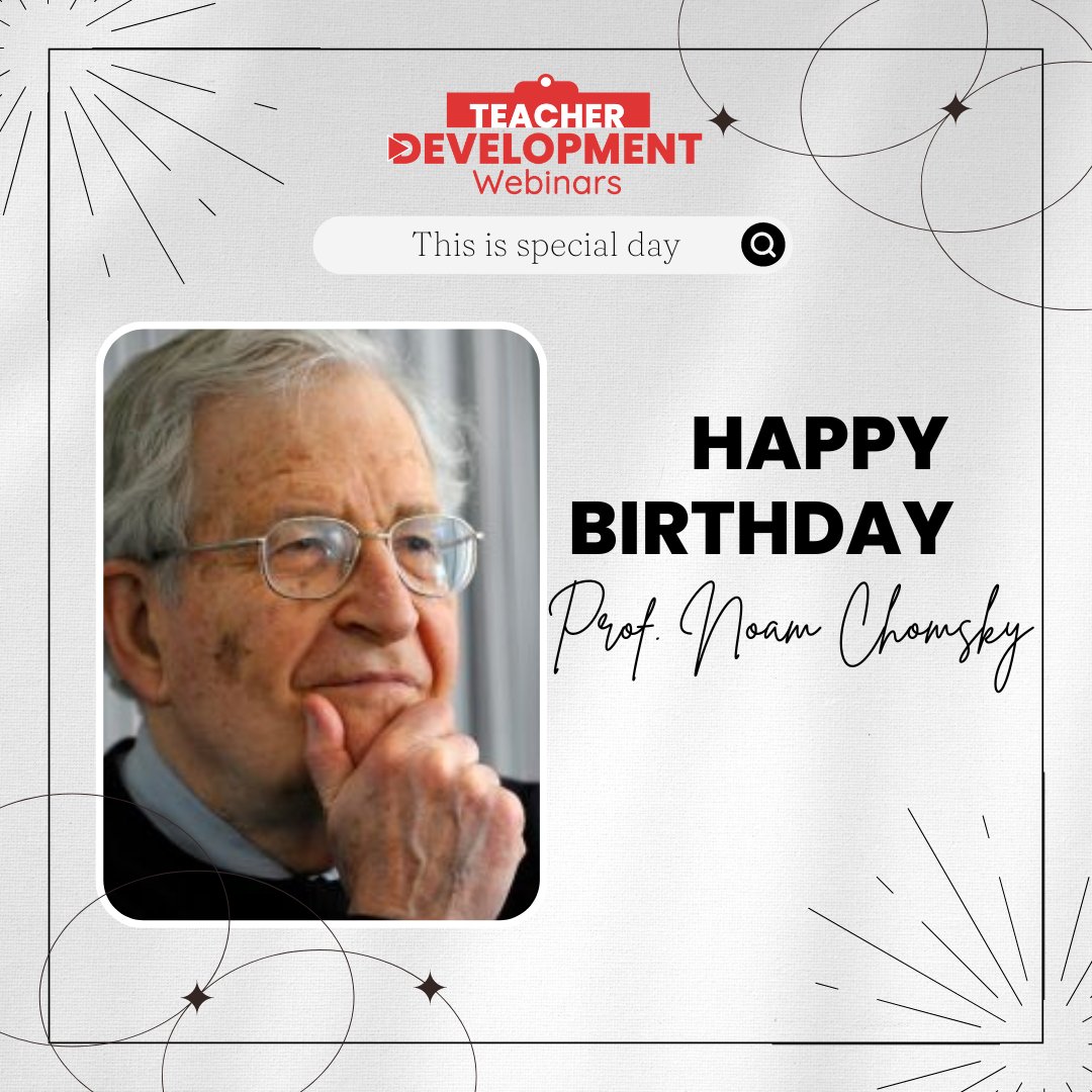 𝐇𝐚𝐩𝐩𝐲 𝟗𝟓𝐭𝐡 𝐁𝐢𝐫𝐭𝐡𝐝𝐚𝐲 𝐏𝐫𝐨𝐟𝐞𝐬𝐬𝐨𝐫 𝐍𝐨𝐚𝐦 𝐂𝐡𝐨𝐦𝐬𝐤𝐲!

We are honored to share a recording of Prof. Chomsky's insightful talk at the <a href="/TDWebinars/">Teacher Development Webinars</a>, where he shares his wisdom and insights.
Click here to watch the talk: youtu.be/kusJfGQQA78?si…
#Chomskyat95