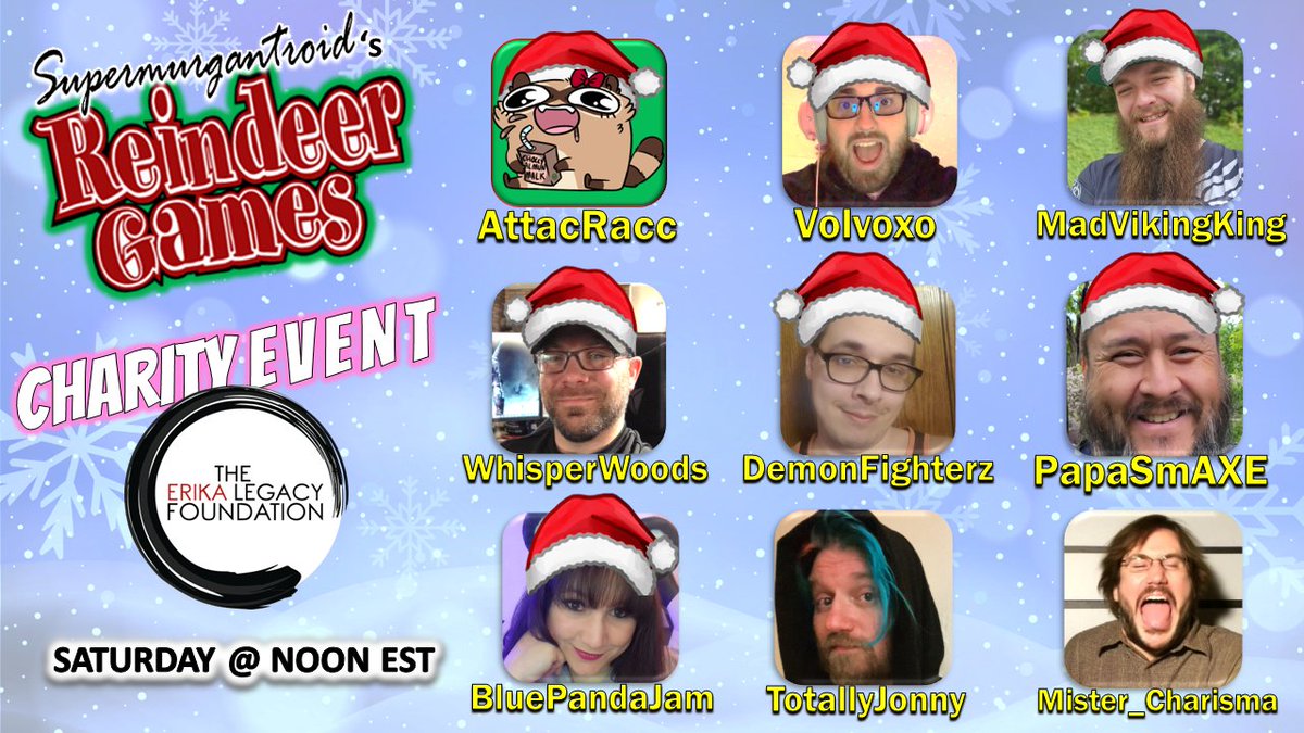 Full cast of 9 amazing Streamers for <a href="/ErikaLegacy/">ErikaLegacy</a> CHARITY Event!⭐️The REINDEER GAMES!⭐️ 

Streamer guests <a href="/AttacRacc/">AttacRacc Ⓥ 🥨moved to bsky</a> <a href="/volvoxo/">Volvoxo</a> <a href="/MadVikingKing/">MadVikingKing</a> <a href="/WhisperWoodsGam/">WhisperWoodsGaming</a> <a href="/DemonFighterZ/">Demon_Fighterz Hashira Vtuber 🔜 TCSD</a> @papasmaxein <a href="/BluePandaJam/">🐼💙BluePandaJam💙🐼</a> <a href="/TotallyJonny/">TotallyJonny</a>  <a href="/guido_paparazzi/">Paul M. Guyet</a>  

Saturday 12pm EST!  twitch.tv/supermurgantro…