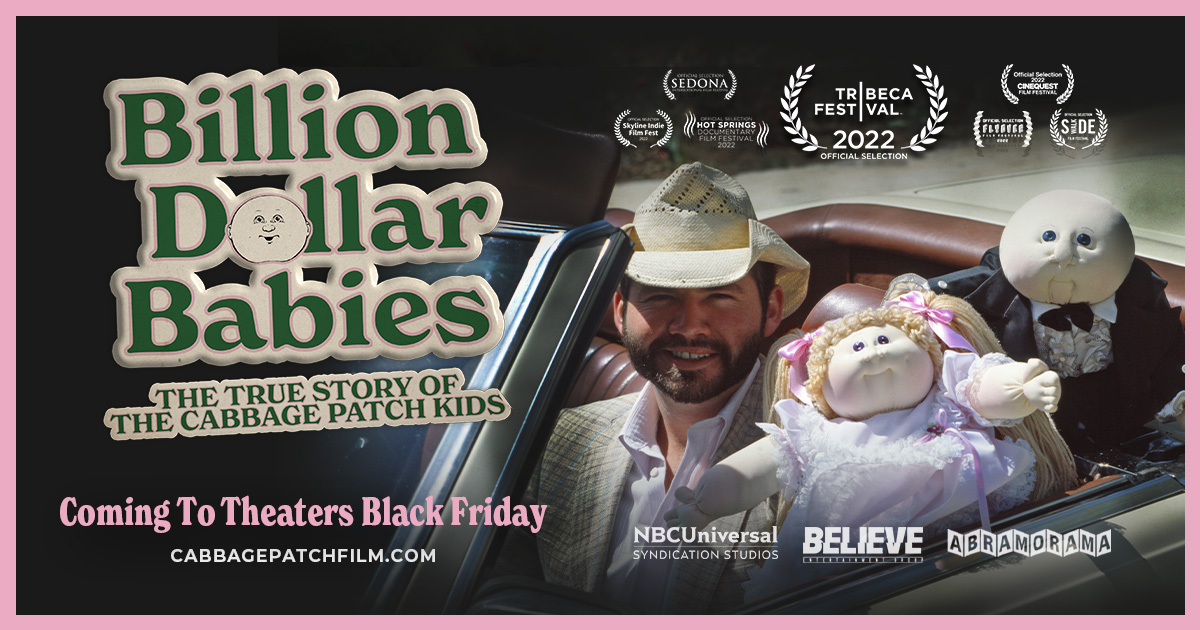 From their humble beginnings to retail pandemonium, BILLION DOLLAR BABIES unveils the epic story behind the iconic Cabbage Patch Kids! Now playing in select theaters! Visit cabbagepatchfilm.com for tickets & info. #CabbagePatchFilm