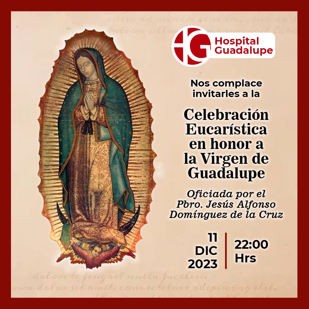 🙏🏾 El #HospitalGuadalupe se complace en invitarles a a la Celebración Eucarística en honor a la #VirgenDeGuadalupe.

📆 La cita es este 11 de diciembre en punto de las 22:00 horas.

❤‍🔥 Acompáñanos a dar las gracias y ofrecer nuestras plegarias a la Virgen Morena.