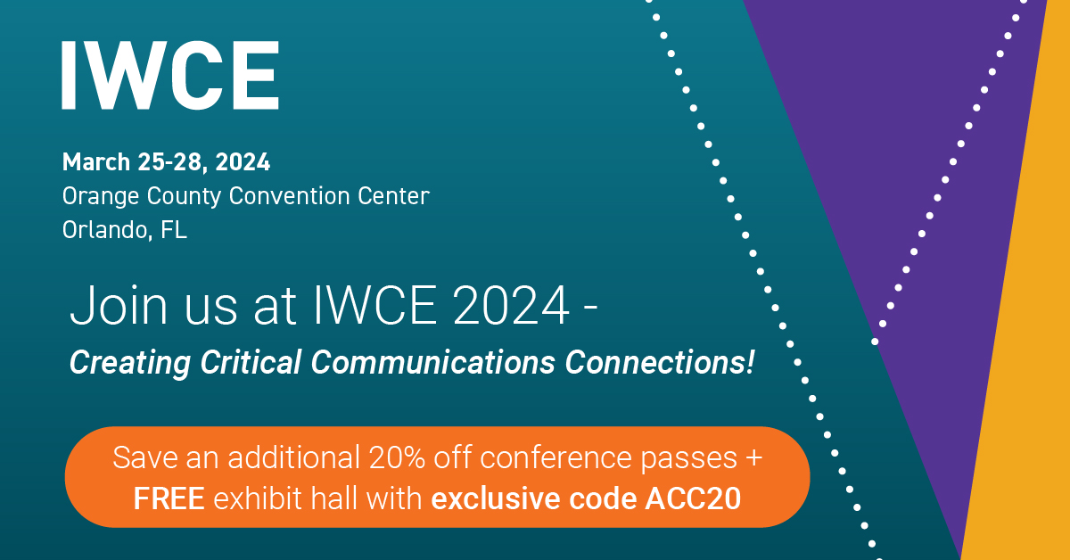 Join us at @IWCEexpo in 2024! The critical communications industry’s premier conference and exhibition is just a few months away in Orlando. Take an additional 20% off existing early bird rates plus score FREE Exhibit Hall passes by using code ACC20. iwceexpo.co/3Tat9L5