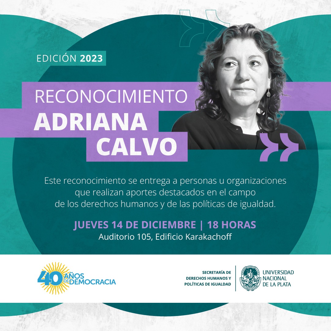 La UNLP a través de su Secretaría de Derechos Humanos y Políticas de Igualdad, invita a participar del Acto Institucional de entrega del Reconocimiento Adriana Calvo por aportes destacados en el campo de los derechos humanos y de las políticas de igualdad.

#40AñosDeDemocracia