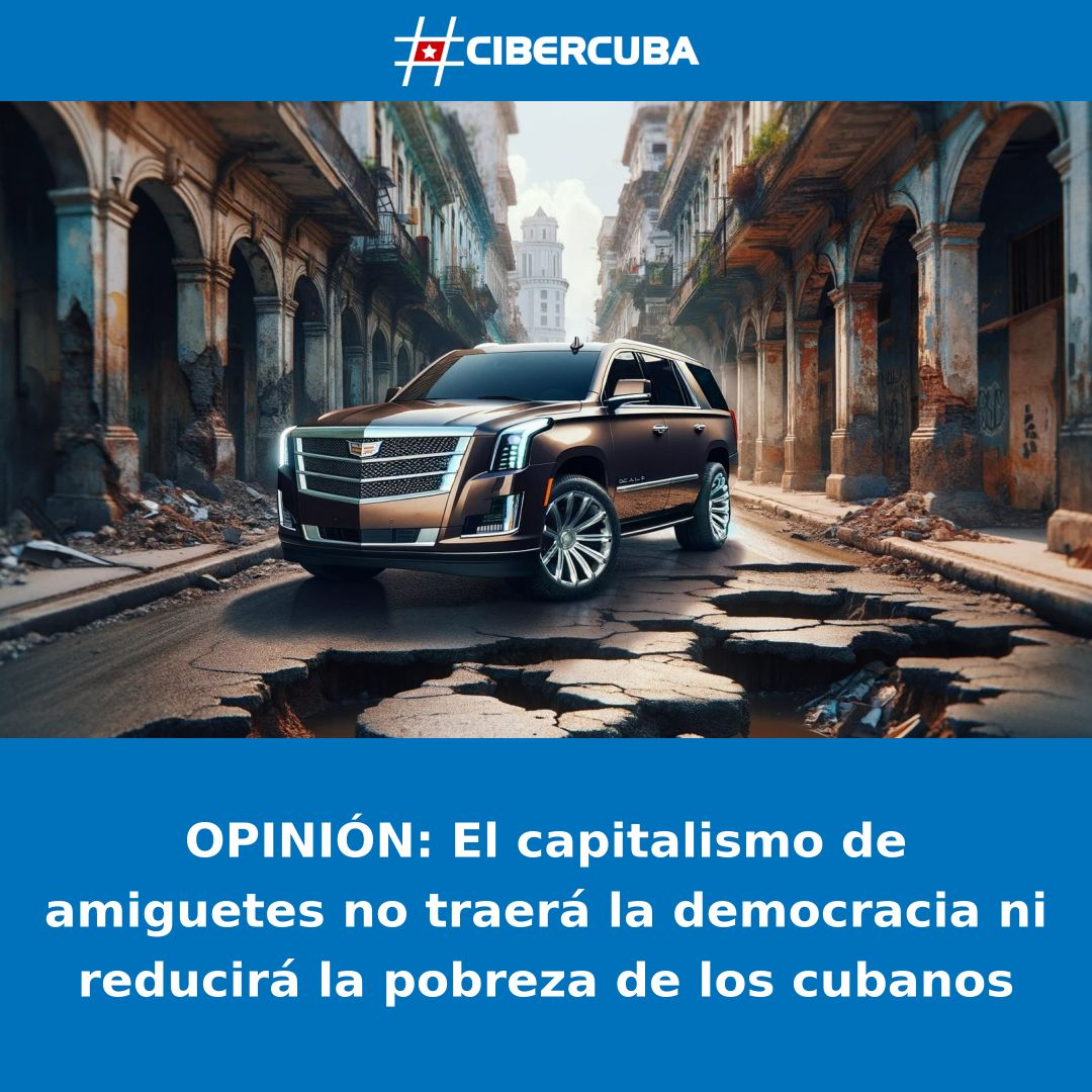CiberCuba - Noticias de Cuba 🇨🇺 on X: OPINIÓN: El capitalismo de  amiguetes no traerá la democracia ni reducirá la pobreza de los cubanos  Leer más:  #CiberCuba #Cuba   / X