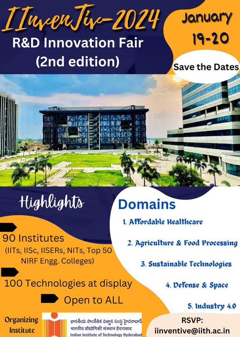 #FirstAnnouncement @IITHyderabad is proud to host the 2nd edition of R&D Innovation Fair, #IInvenTive2024 in January 2024 under the aegis of #EduMinOfIndia. Stay tuned for more updates soon!!! @narendramodi @dpradhanbjp @PMOIndia @PrinSciAdvGoI @PrinSciAdvOff