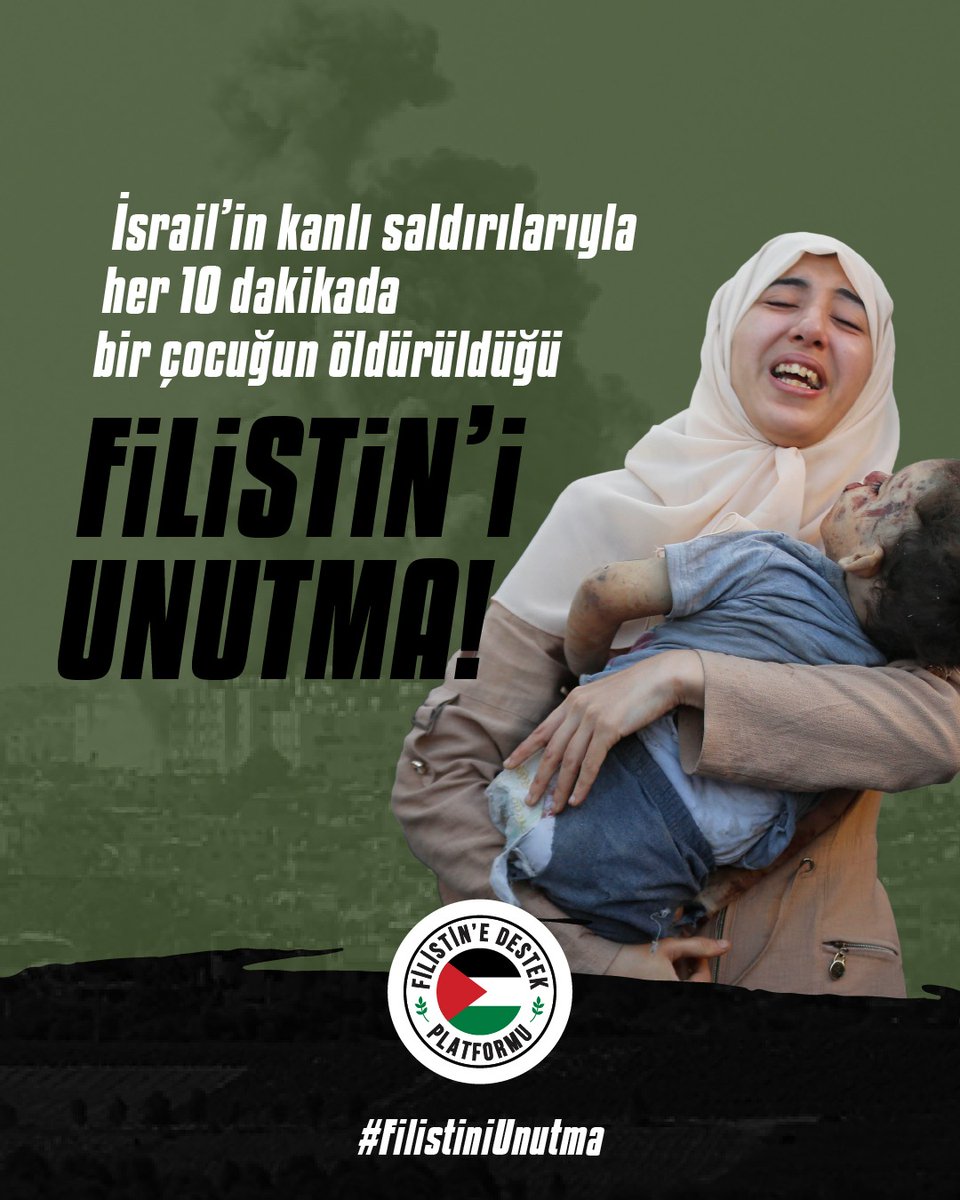 İsrail'in kanlı saldırılarıyla her 10 dakikada bir çocuğun öldürüldüğü #FilistiniUnutmaI