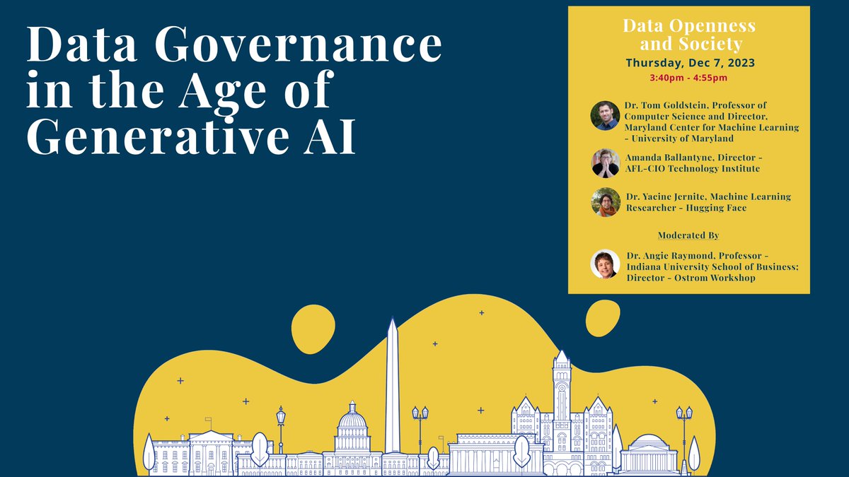 Up next during #DataGovGenAI2023, 'Data Openness and Society,' with @umdcs's Dr. @tomgoldsteincs, Aamanda Ballantyne of the @AFLCIO, and @huggingface's Dr. @YJernite, on a panel moderated by @Ostrom_Workshop's director Dr. @AngRaymond. Join the conversation1