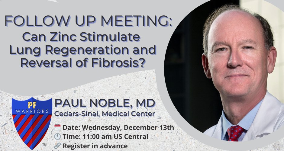 Join the @DrPaulNoble, @CedarsSinai, and PF Warriors for a meeting you don't want to miss! Can Zinc Stimulate Lung Regeneration and Reversal of Fibrosis? 🗓️ Date: Wednesday, December 13, 2023 🕙 Time: 11:00 am CT 🔗 Register Here: bit.ly/PFWDECEMBER2023