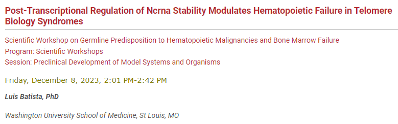 Come see @WUSTLmed Hematology Faculty, Dr. Luis Batista at #ASH23 Friday 12/8 at 2pm give a workshop talk on ncRNA Stability & Hematopoietic Failure in Telomere Biology Syndromes. batistalab.org
