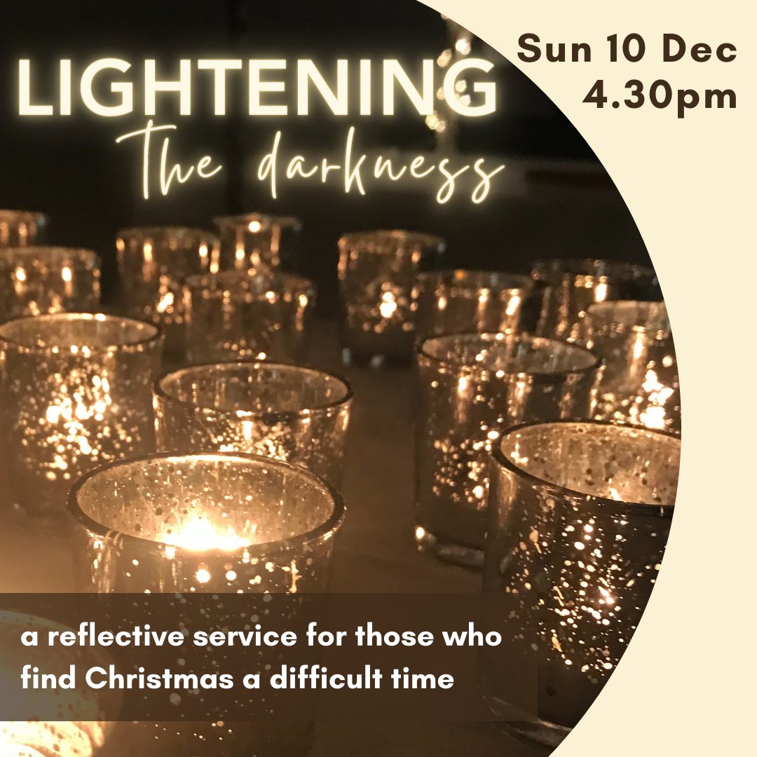 Christmas isn't an easy time for everyone. If you find this time of year difficult, we'd love to see you at our reflective, quiet Lightening the Darkness service this Sunday afternoon.