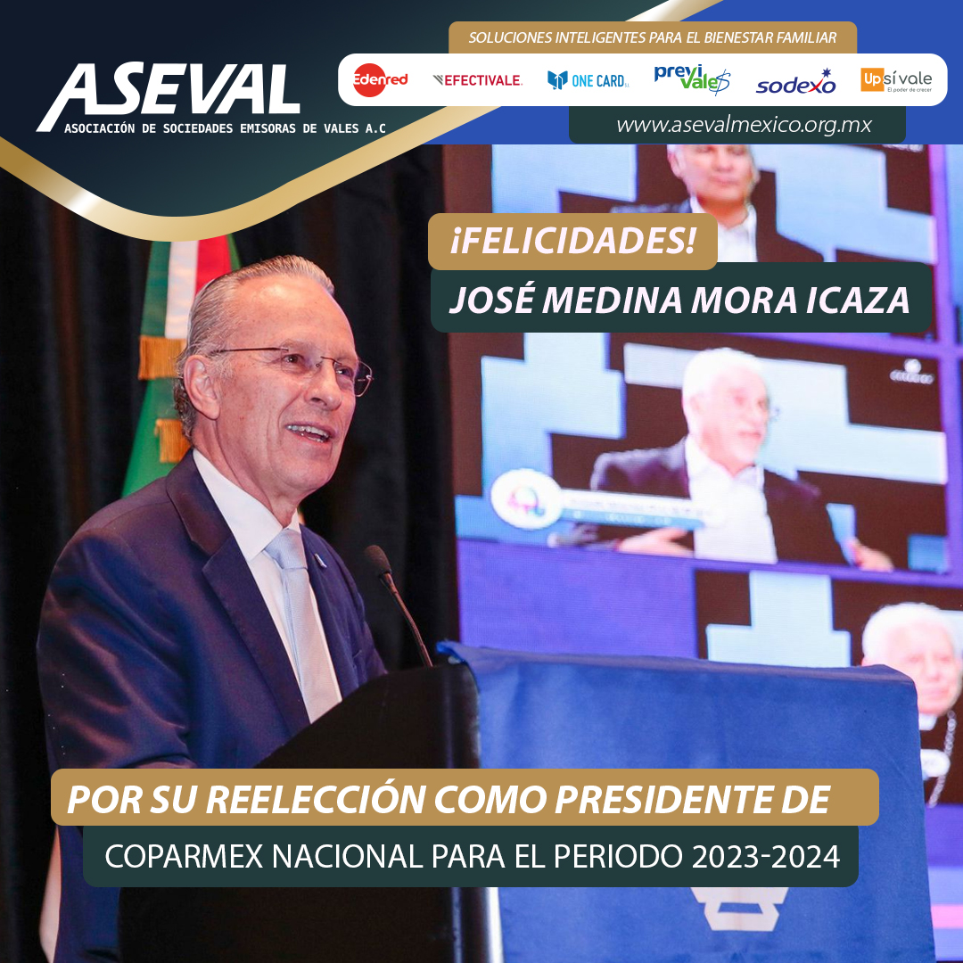 ASEVAL_Mexico's tweet photo. La Asociación de Sociedades Emisoras de Vales #ASEVAL Felícita a José Medina Mora por su reelección como presidente de #COPARMEX nacional. 2023-2024 https://t.co/KwUQANK0Et