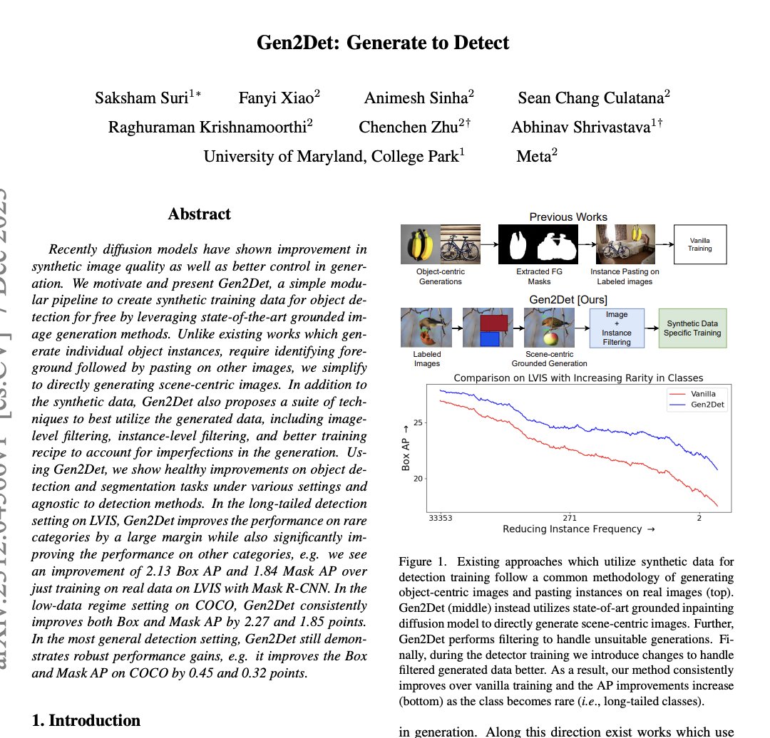_akhaliq's tweet photo. Gen2Det: Generate to Detect

paper page: https://t.co/KEPYCc3Ccy

Recently diffusion models have shown improvement in synthetic image quality as well as better control in generation. We motivate and present Gen2Det, a simple modular pipeline to create synthetic training data for object detection for free by leveraging state-of-the-art grounded image generation methods. Unlike existing works which generate individual object instances, require identifying foreground followed by pasting on other images, we simplify to directly generating scene-centric images. In addition to the synthetic data, Gen2Det also proposes a suite of techniques to best utilize the generated data, including image-level filtering, instance-level filtering, and better training recipe to account for imperfections in the generation. Using Gen2Det, we show healthy improvements on object detection and segmentation tasks under various settings and agnostic to detection methods. In the long-tailed detection setting on LVIS, Gen2Det improves the performance on rare categories by a large margin while also significantly improving the performance on other categories, e.g. we see an improvement of 2.13 Box AP and 1.84 Mask AP over just training on real data on LVIS with Mask R-CNN. In the low-data regime setting on COCO, Gen2Det consistently improves both Box and Mask AP by 2.27 and 1.85 points. In the most general detection setting, Gen2Det still demonstrates robust performance gains, e.g. it improves the Box and Mask AP on COCO by 0.45 and 0.32 points.