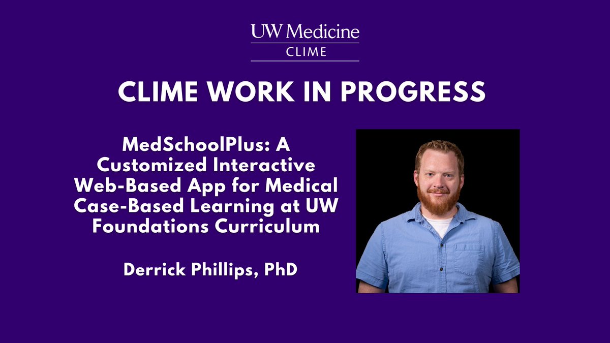Join us next Tuesday December 12th at 12pm via Zoom for a CLIME Work in Progress with Derrick Phillips, PhD! “MedSchoolPlus: A Customized Interactive Web-Based App for Medical Case-Based Learning at UW Foundations Curriculum” Register: bit.ly/3uYrhLe