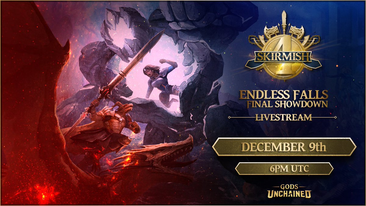 Join us on Dec. 9th, 6pm UTC to catch the FINAL SHOWDOWN of the Endless Falls Skirmish!

The 6 best Sartonians vs. the 6 best Draka!

Raffling 60 Crystal Booster Packs in this event casted by <a href="/CopperPitch/">CopperPitch</a> and <a href="/Thee_SamBam/">TheeSamBam</a> on the <a href="/GodsUnchained/">Gods Unchained</a> Twitch:

twitch.tv/godsunchained