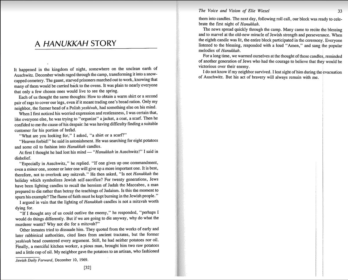Chanukah in Auschwitz.

“For a long time,” my father wrote, “we warmed ourselves at the thought of those candles, reminded of another generation of Jews who had the courage to believe that they would be victorious over their enemy”.

The thought alone of the candles warmed them.