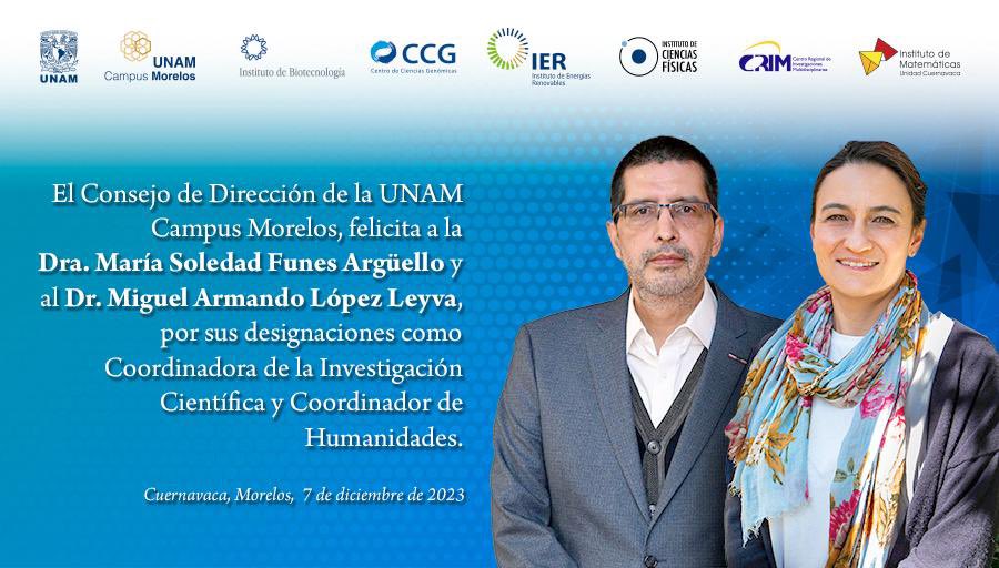 El Consejo de Dirección de la UNAM Campus Morelos y el Instituto de Ciencias Físicas, felicita a la Dra. María Soledad Funes Argüello y al Dr. Miguel Armando López Leyva por sus recientes nombramientos. ¡Les deseamos mucho éxito!
