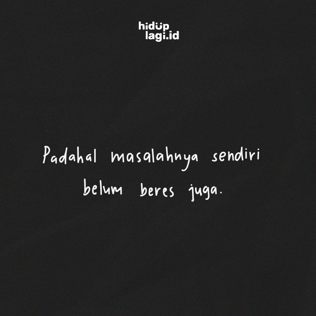 Siapa yang kayak gini juga?☝️ 

#hiduplag #quotes #masalah
