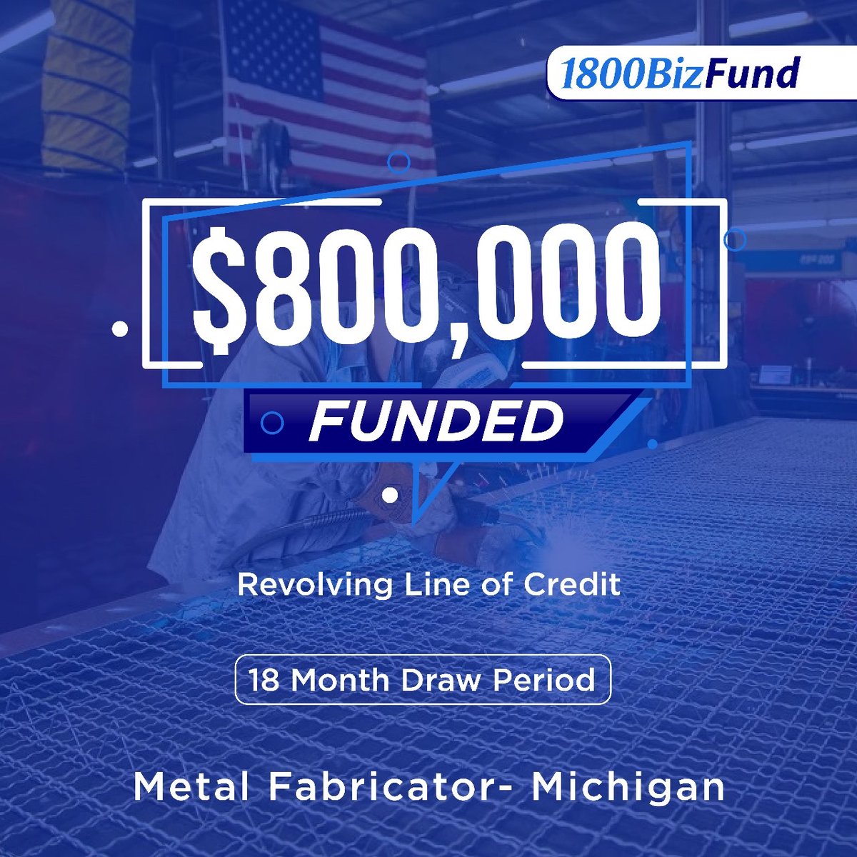 1800BizFund's tweet photo. FUNDED!!! $800,000 Revolving Line of Credit for a Michigan based Metal Fabricator.
*
*
#WeeklyFundingSpotlight #1800BizFund #BusinessLineOfCredit #BusinessFunding
#SmallBusiness https://t.co/AIaHRhy7gL
