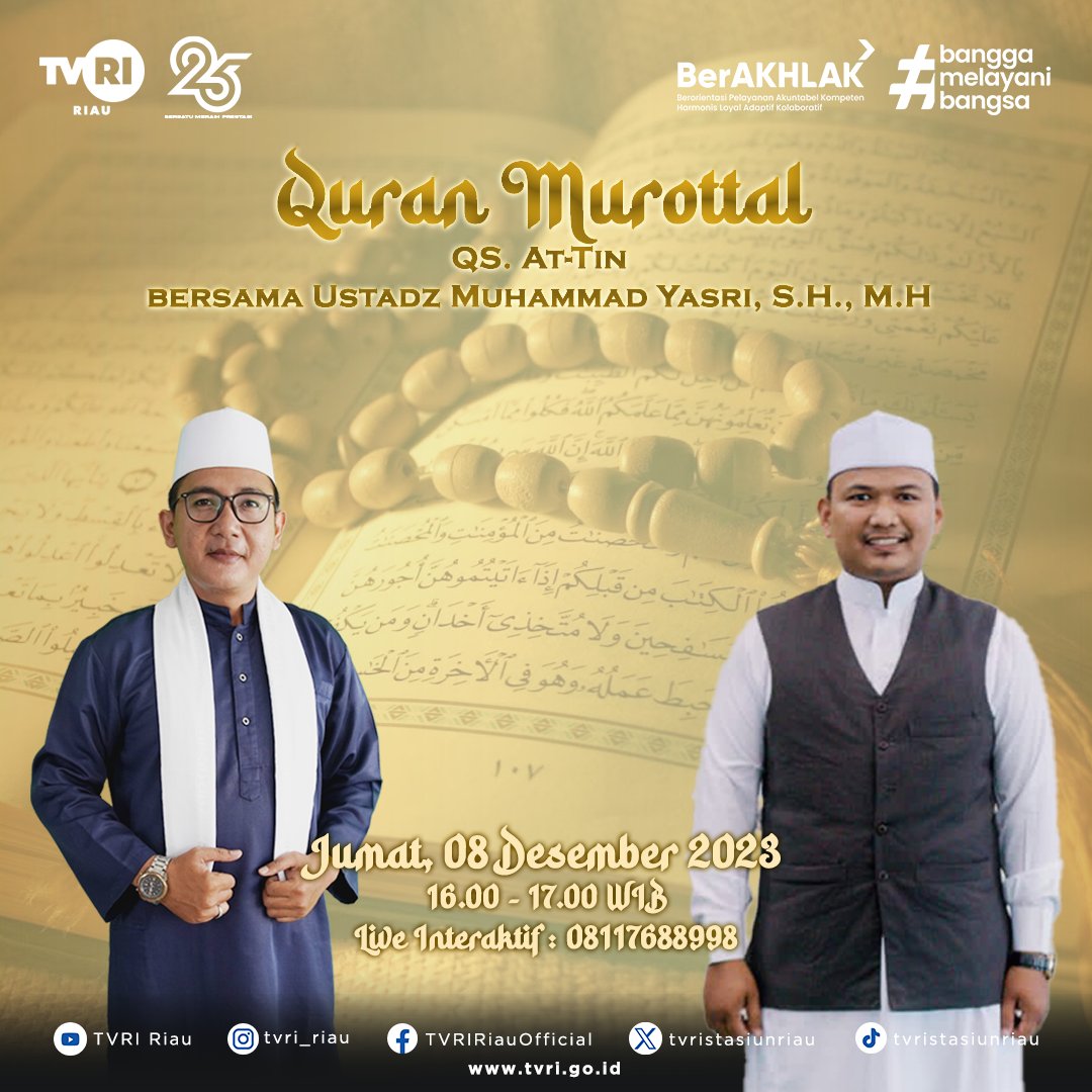 Mari mengaji bersama dan simak ulasan lengkap mengenai makna dan Ilmu Tajwid di Program Quran Murottal TVRI Riau. Live Interaktif Jumat, 08 Desember 2023 (Pukul 16.00-17.00 WIB) bersama Narasumber Ustaz Muhammad Yasri, S.H., M.H
Maqro' : QS. At-Tin